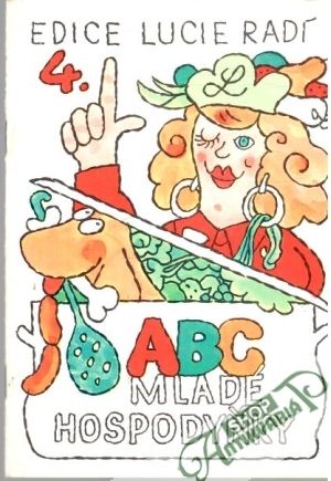 ABC mladé hospodyňky 4. - Šlotová Ludmila