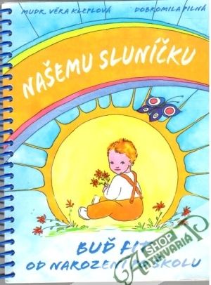 Našemu sluníčku - Kleplová Věra, Pilná Dobromila