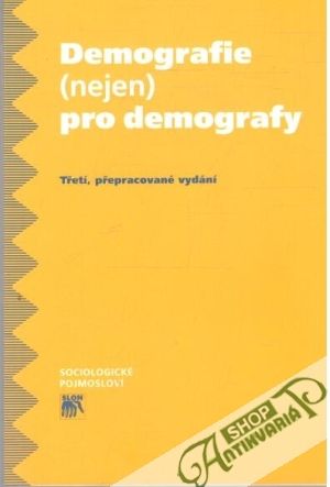 Demografie (nejen) pro demografy - Kolektív autorov
