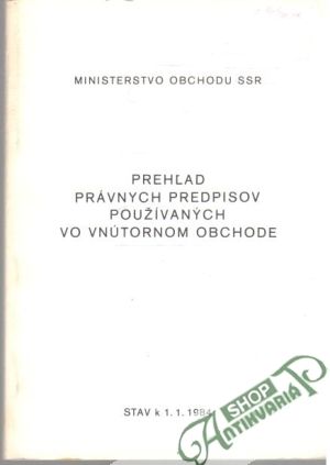 Prehľad právnych predpisov používaných vo vnútornom obchode - Sekerková Mária