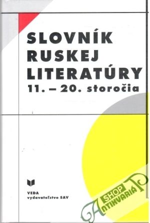 Slovník ruskej literatúry 11.-20. storočia - Kovačičová Oľga a kolektív