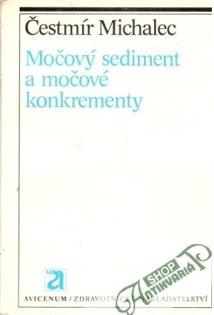 Močový sediment a močové konkrmenty - Michalec Čestmír