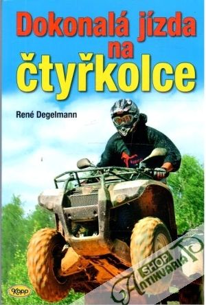 Dokonalá jízda na čtyřkolce - Degelmann René