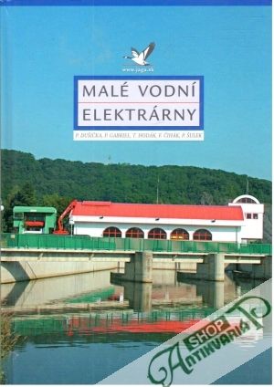 Malé vodní elektrárny - Dušička, Gabriel, Hodák, Čihák,Šulek