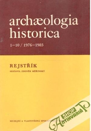 Archaologia historica 1-10/1976-1985 - Měřínský Zdeněk