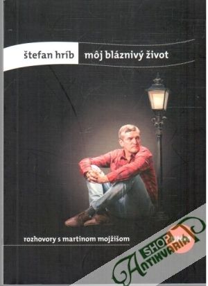 Môj bláznivý život - Hríb Štefan