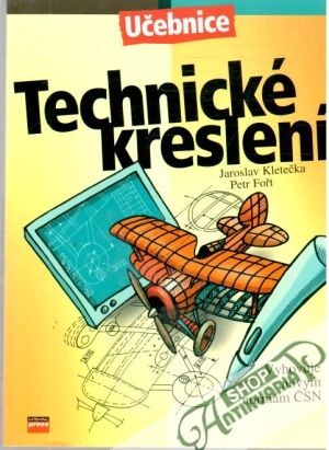 Technické kreslení - Kletečka Jaroslav, Fořt Petr