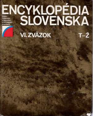 Encyklopédia Slovenska VI. zväzok T-Ž - Kolektív autorov