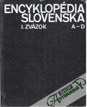 Encyklopédia Slovenska I. zväzok A-D - Kolektív autorov