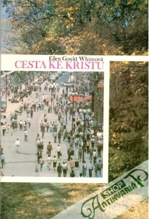Cesta ke Kristu - Whiteová Ellen Gould