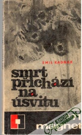 Smrt přichází na úsvitu - Kadnár Emil