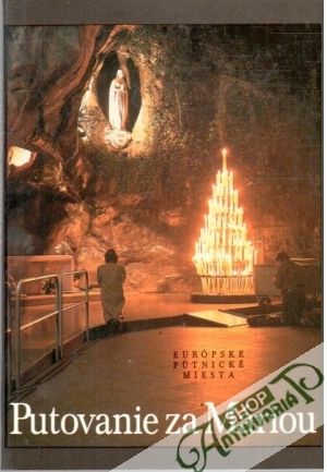 Putovanie za Máriou - Lacika Ivan, Fiala Anton