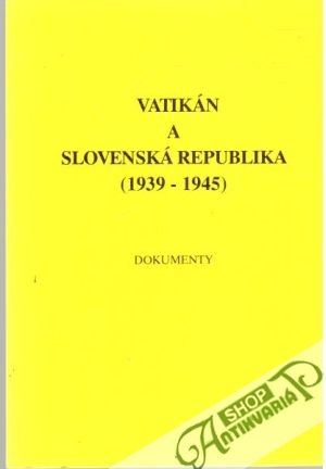 Vatikán a Slovenská republika (1939-1945) - Kamenec, Prečan, Škorvánek