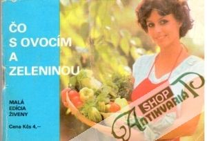 Čo s ovocím a zeleninou - Kolektív autorov