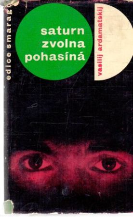 Saturn znova pohasíná - Ardamatskij Vasilij