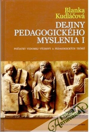 Dejiny pedagogického myslenia I. - Kudláčová Blanka