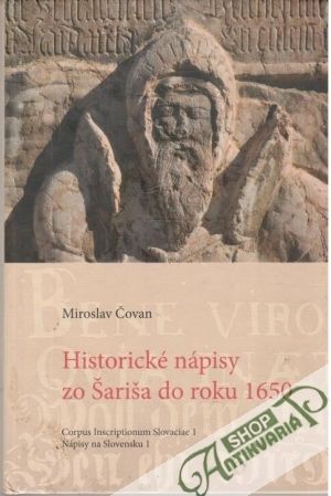 Historické nápisy zo Šariša do roku 1650 - Čovan Miroslav