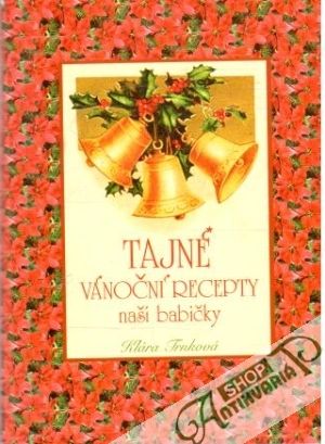 Tajné vánoční recepty naší babičky - Trnková Klára