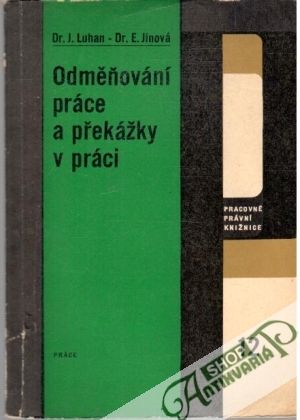 Odměňování práce a překážky v práci - Luhan J., Jínová E.