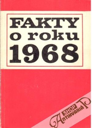 Fakty o roku 1968 - Kolektív autorov