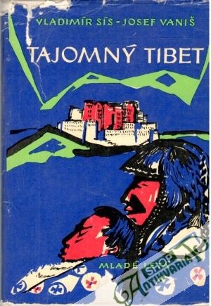 Tajomný Tibet - Sís Vladimír, Vaniš Josef