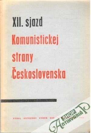XII. sjazd komunistickej strany Československa - Kolektív autorov