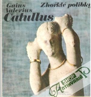 Zhořklé polibky - Catullus Gaius Valerius