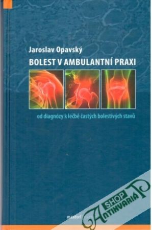 Bolest v ambulantní praxi - Opavský Jaroslav