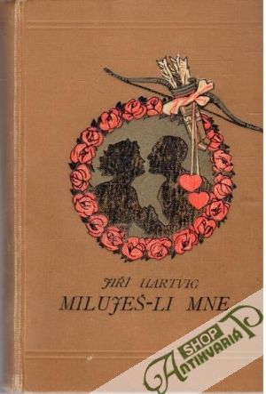 Miluješ-li mne - Hartwig Jiří