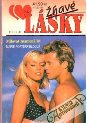 Milovat znamená žít - Porterfieldová Marie