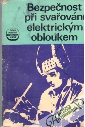 Bezpečnost při svařování elektrickým obloukem - Plešinger a kolektív
