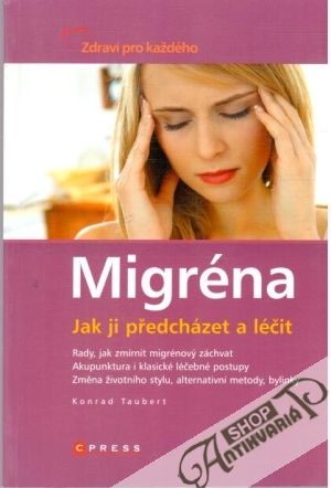 Migréna - Jak ji předcházet a léčit - Taubert Konrad