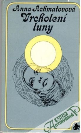 Vrcholení luny - Achmatovová Anna