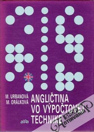 Angličtina vo výpočtovej technike - Urbanová Mária