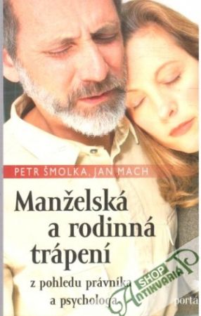 Manželská a rodinná trápení - Šmolka Petr, Mach Jan