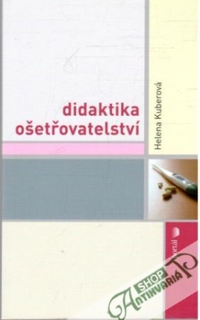 Didaktika ošetřovatelství - Kuberová Helena