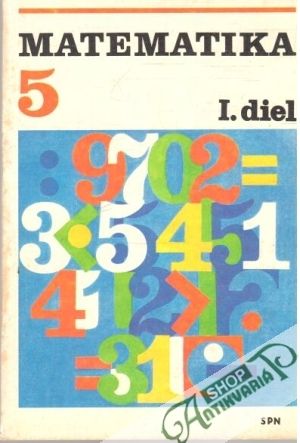 Matematika 5. - I. diel - Kolektív autorov