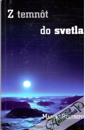 Z temnôt do svetla - Restrepo Marino