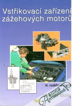 Vstřikovací zařízení zážehových motoru - Motejl Vladimír