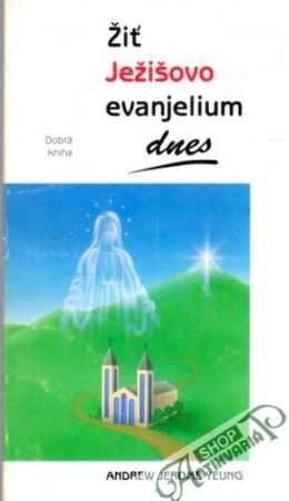 Žiť Ježišovo evanjelium dnes - Yeung Andrew Jerome