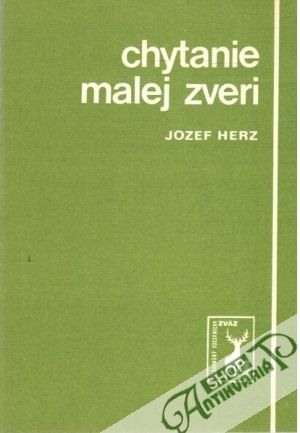 Chytanie malej zveri - Herz Jozef