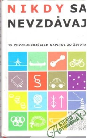 Nikdy sa nevzdávaj - Kolektív autorov