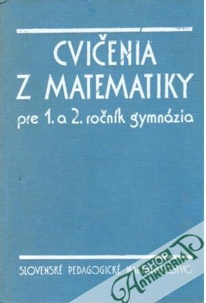 Cvičenia z matematiky pre 1. a 2. ročník gymnázia - Kolektív autorov