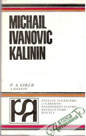 Michail Ivanovič Kalinin - Golub P. A. a kolektív