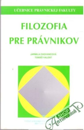 Filozofia pre právnikov - Chovancová Jarmila, Valent Tomáš