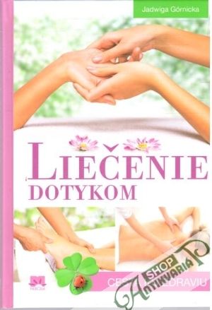 Liečenie dotykom - Górnicka Jadwiga