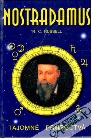 Nostradamus - tajomné proroctvá - Russell R. C.