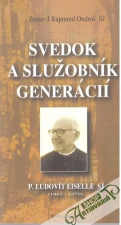 Svedok a služobník generácií - Ondruš Rajmund