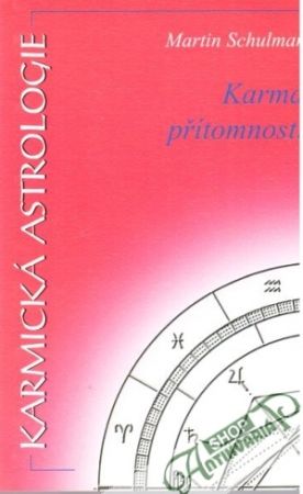 Karmická astrologie - karma přítomnosti - Schulman Martin