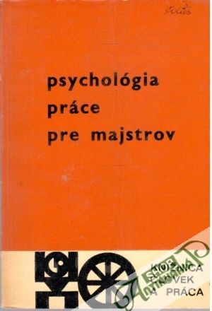 Psychológia práce pre majstrov - Pikala Ivan a kolektív